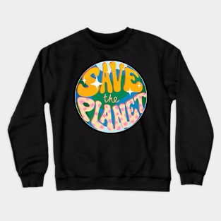 Save the planet Crewneck Sweatshirt